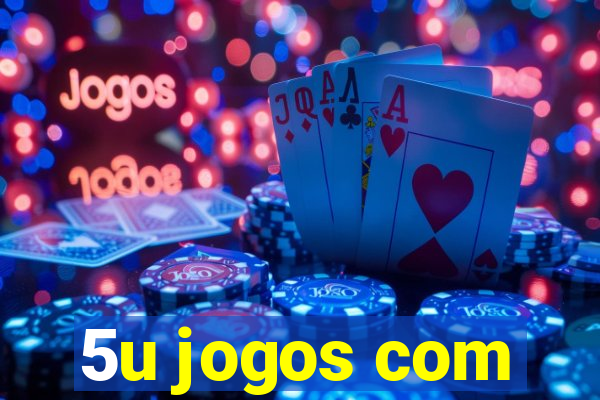 5u jogos com